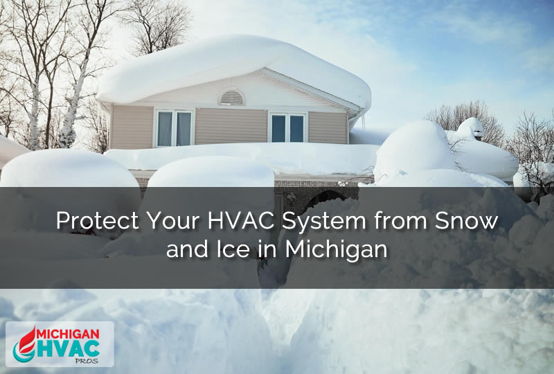 Protect Your HVAC System from Snow and Ice in Michigan