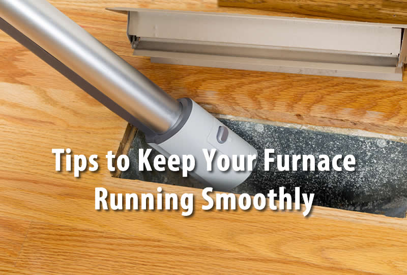 Tips to Keep Your Furnace Running Smoothly