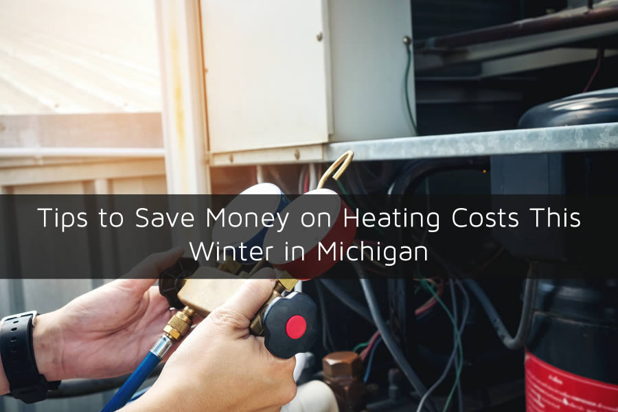 Tips to Save Money on Heating Costs This Winter in Michigan