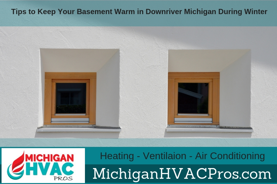Tips to Keep Your Basement Warm in Downriver Michigan During Winter