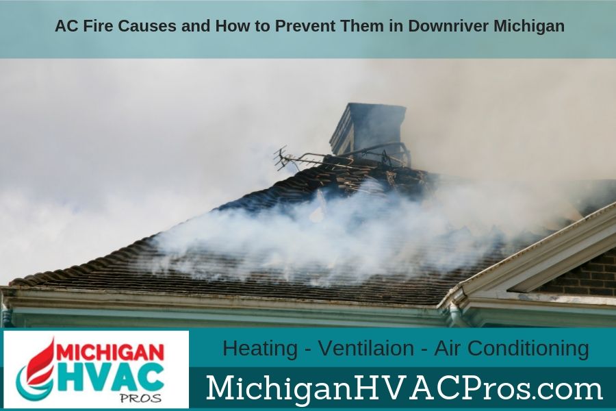 AC Fire Causes and How to Prevent Them in Downriver Michigan